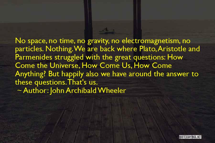 Time Plato Quotes By John Archibald Wheeler