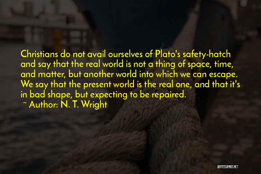 Time Plato Quotes By N. T. Wright