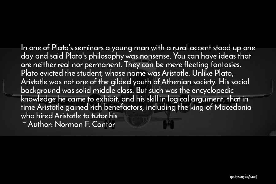 Time Plato Quotes By Norman F. Cantor