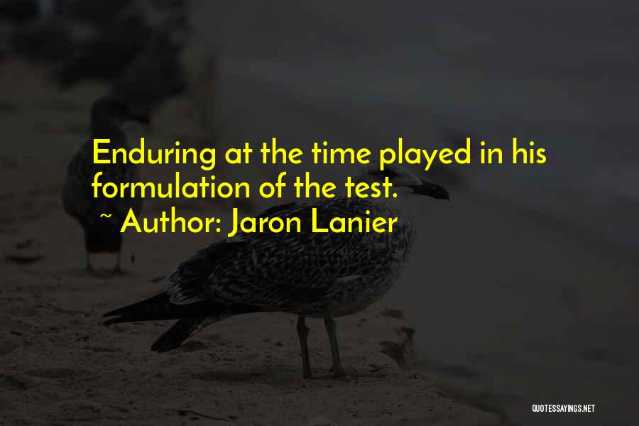 Time Played Quotes By Jaron Lanier