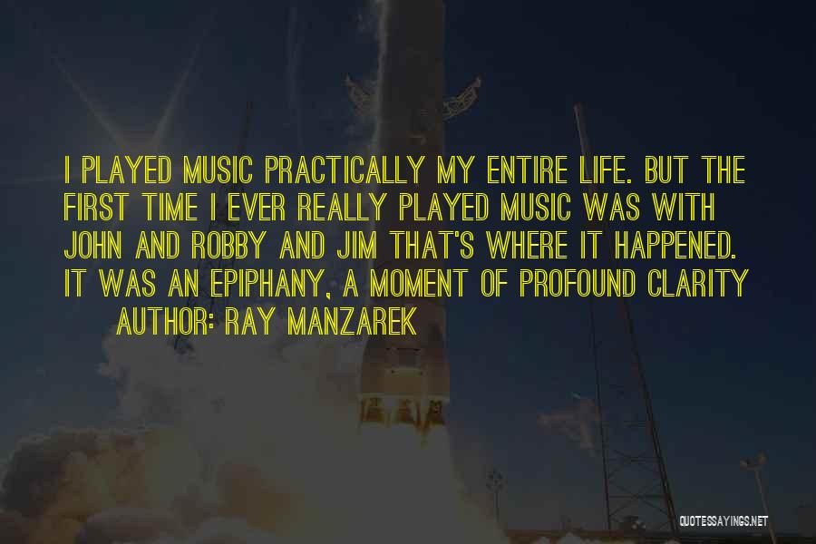 Time Played Quotes By Ray Manzarek