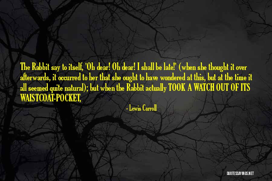 Time Pocket Quotes By Lewis Carroll Time Pocket Quotes By Lewis Carroll