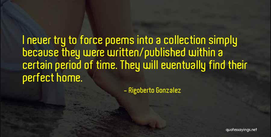 Time Poems Quotes By Rigoberto Gonzalez Time Poems Quotes By Rigoberto Gonzalez