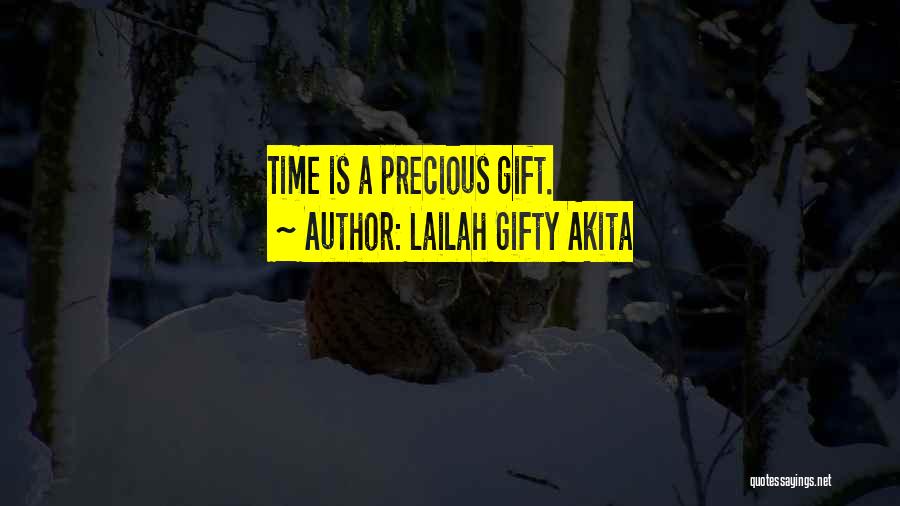 Time Precious Gift Quotes By Lailah Gifty Akita