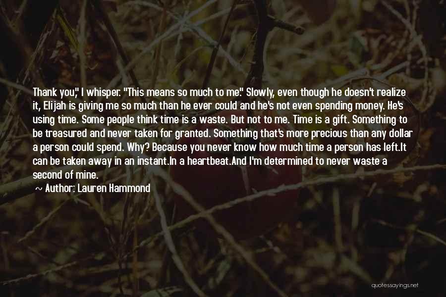 Time Precious Gift Quotes By Lauren Hammond