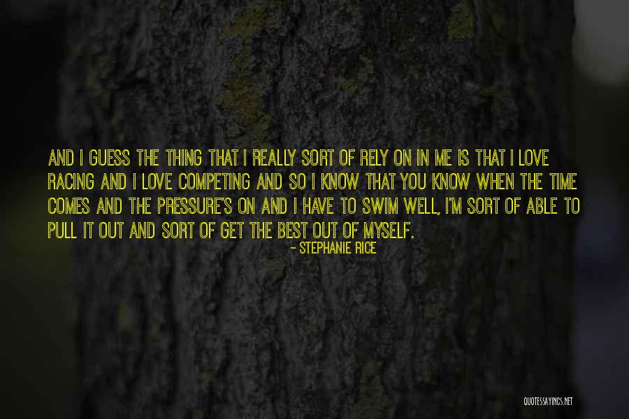 Time Pressure Quotes By Stephanie Rice Time Pressure Quotes By Stephanie Rice