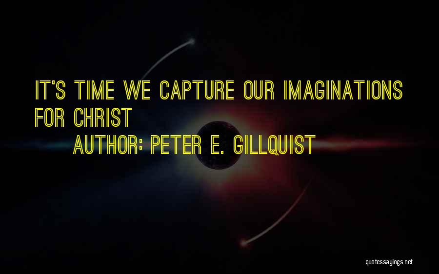 Time Quotes By Peter E. Gillquist