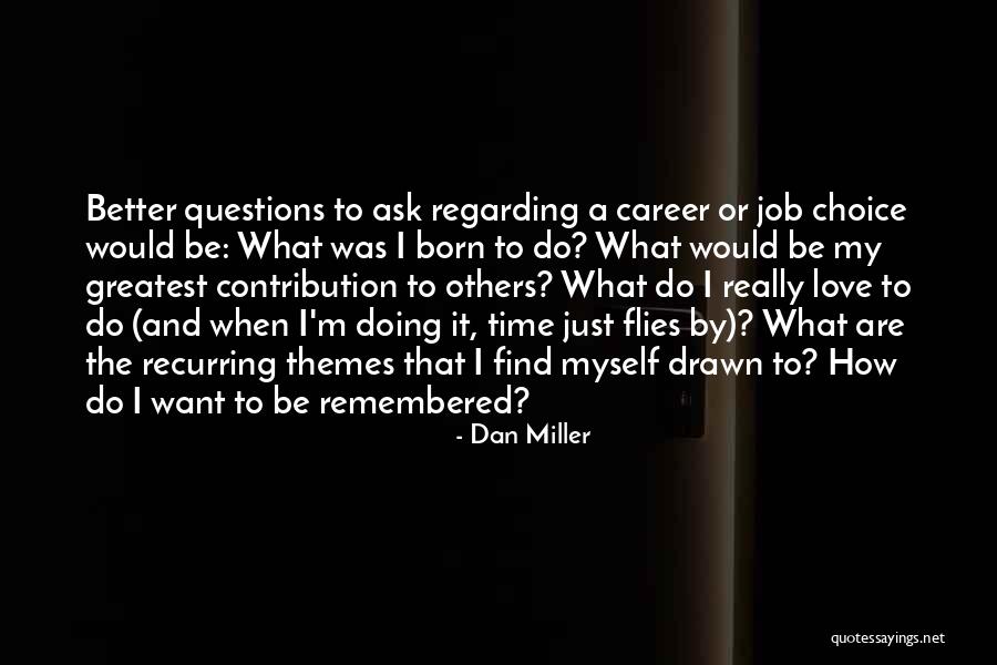 Time Really Flies Quotes By Dan Miller Time Really Flies Quotes By Dan Miller