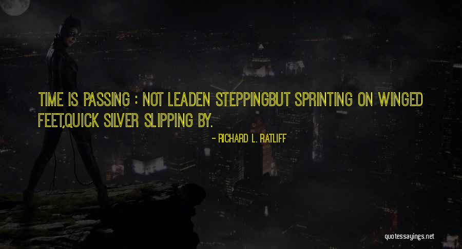 Time Really Flies Quotes By Richard L. Ratliff Time Really Flies Quotes By Richard L. Ratliff
