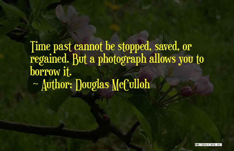 Time Regained Quotes By Douglas McCulloh