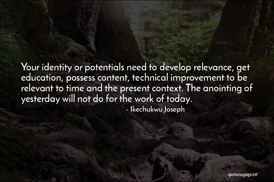 Time Relevance Quotes By Ikechukwu Joseph Time Relevance Quotes By Ikechukwu Joseph