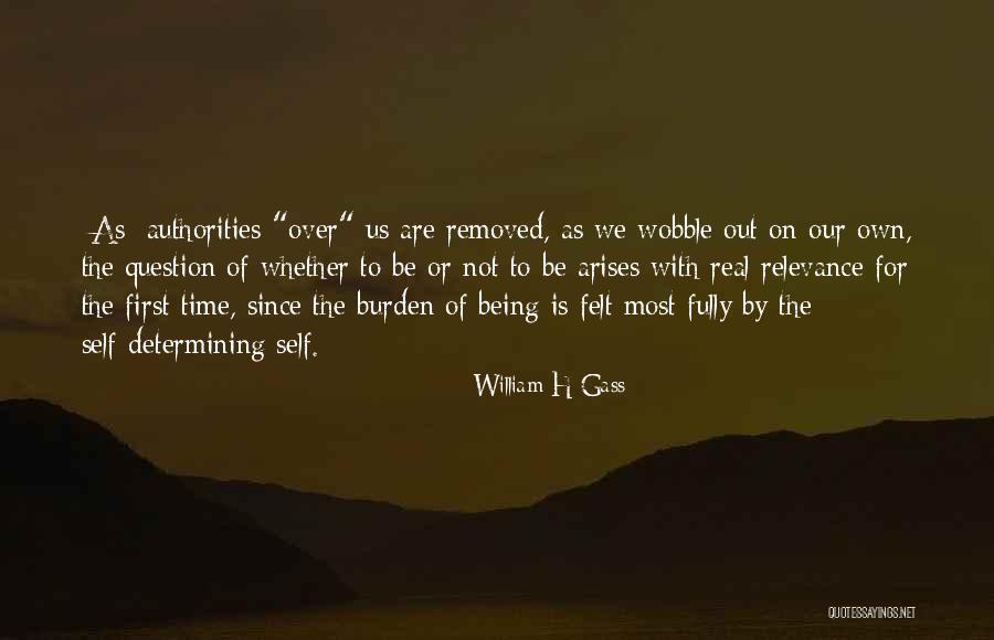 Time Relevance Quotes By William H Gass Time Relevance Quotes By William H Gass