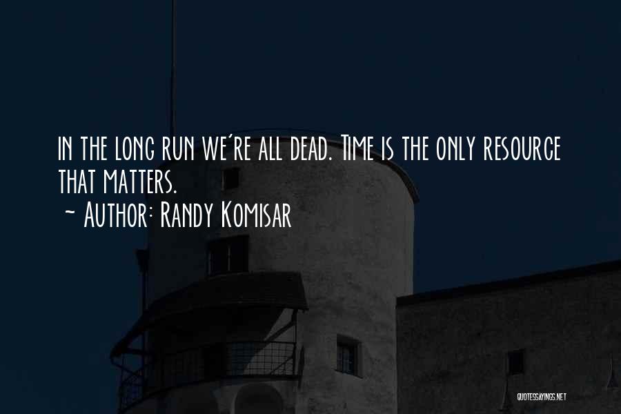Time Resource Quotes By Randy Komisar