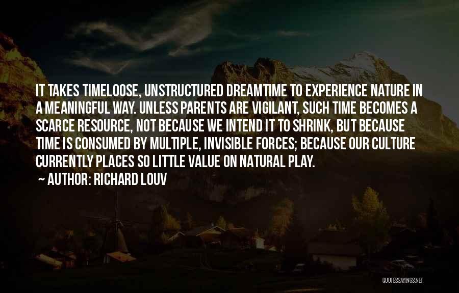 Time Resource Quotes By Richard Louv