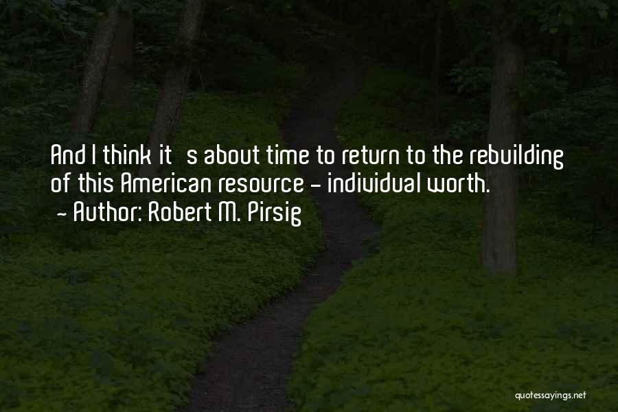 Time Resource Quotes By Robert M. Pirsig