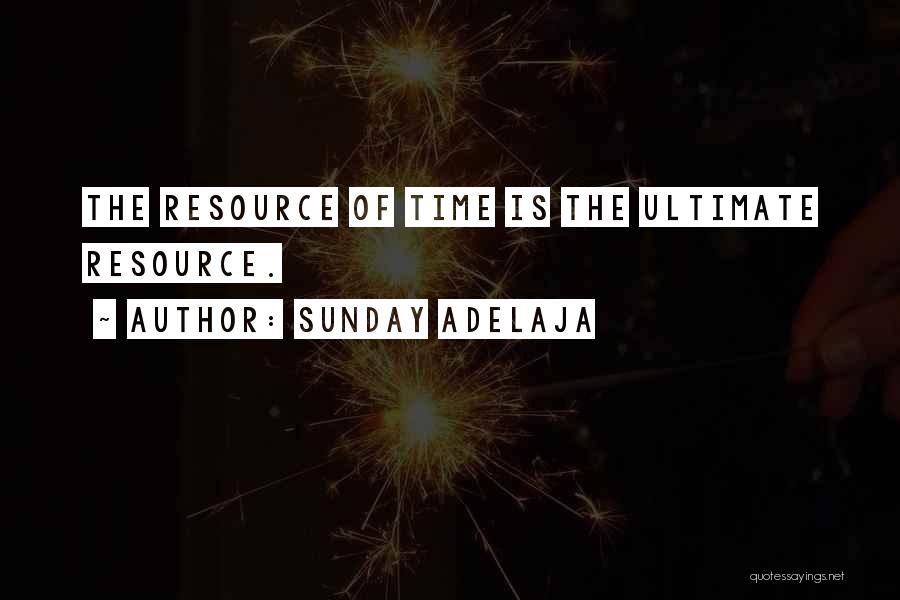 Time Resource Quotes By Sunday Adelaja