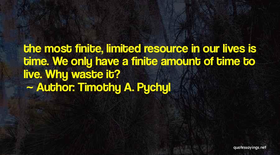 Time Resource Quotes By Timothy A. Pychyl