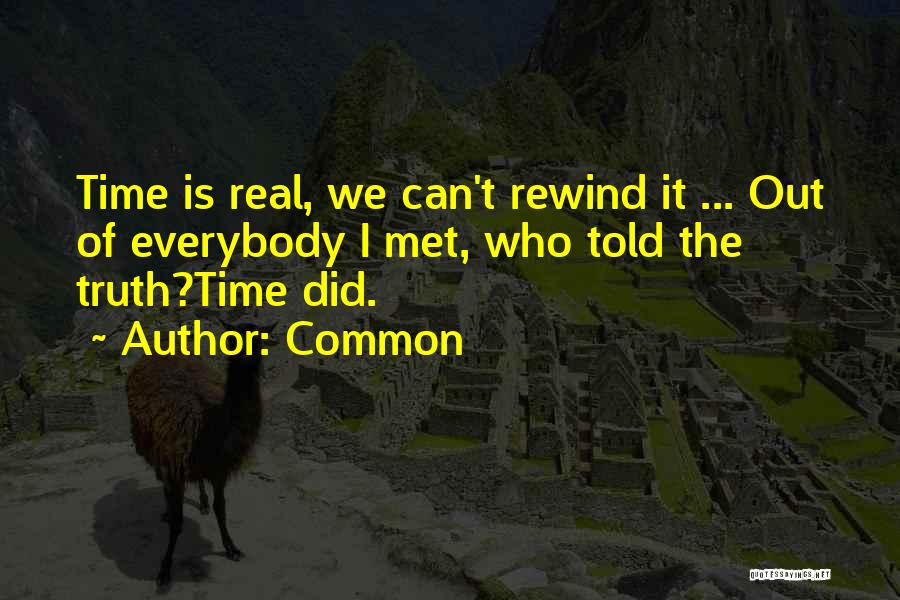 Time Rewind Quotes By Common