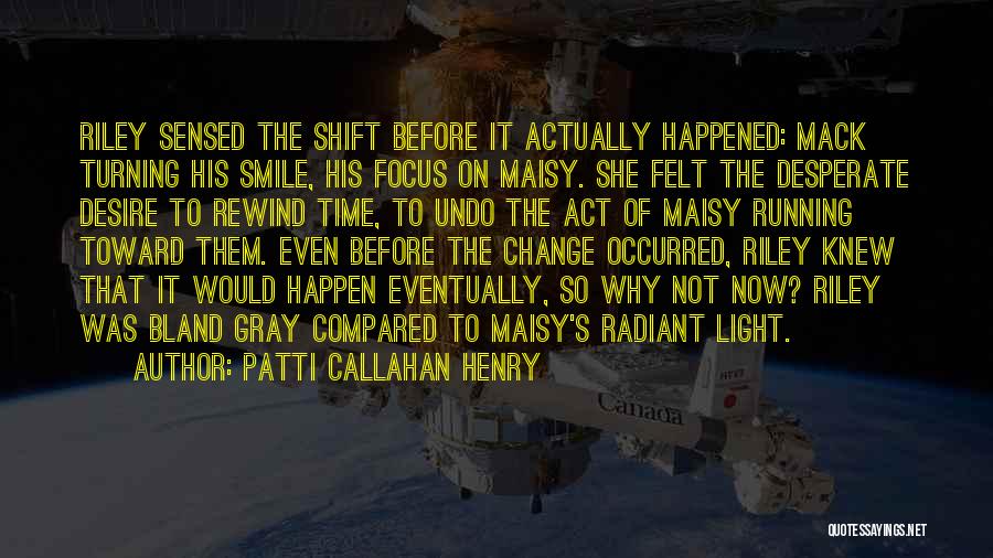 Time Rewind Quotes By Patti Callahan Henry