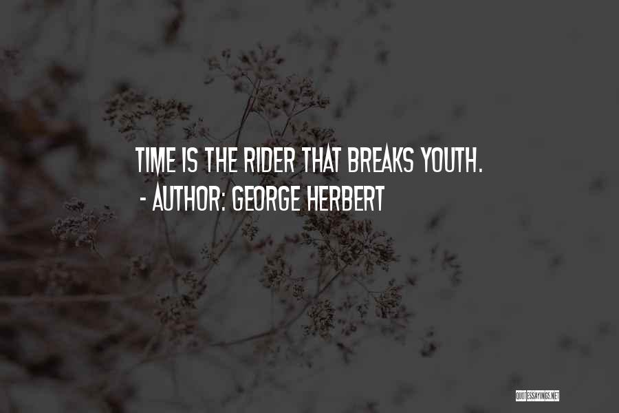 Time Rider Quotes By George Herbert