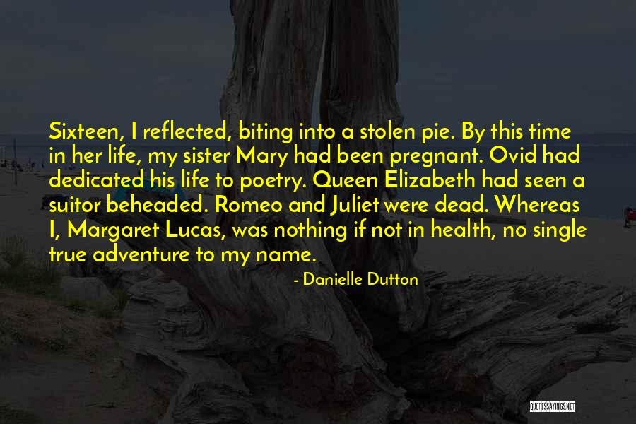 Time Romeo And Juliet Quotes By Danielle Dutton Time Romeo And Juliet Quotes By Danielle Dutton