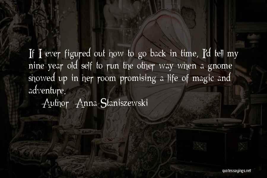 Time Run Out Quotes By Anna Staniszewski