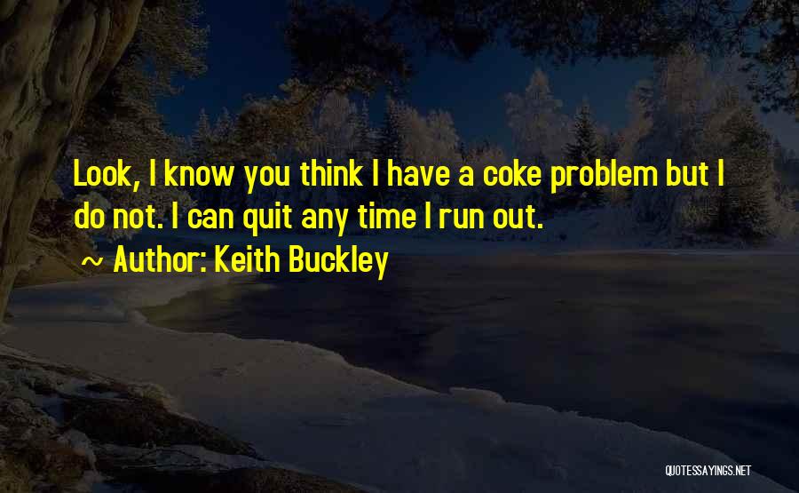 Time Run Out Quotes By Keith Buckley