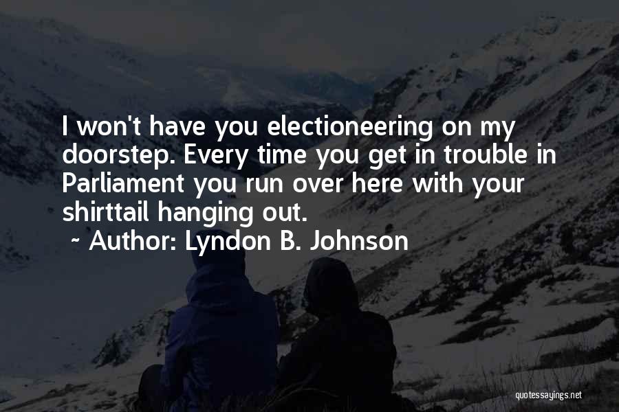 Time Run Out Quotes By Lyndon B. Johnson