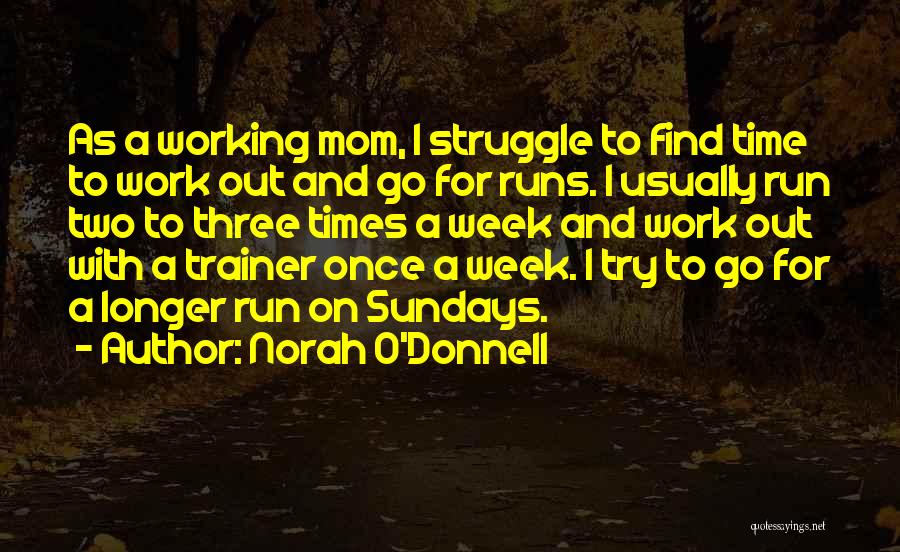 Time Run Out Quotes By Norah O'Donnell
