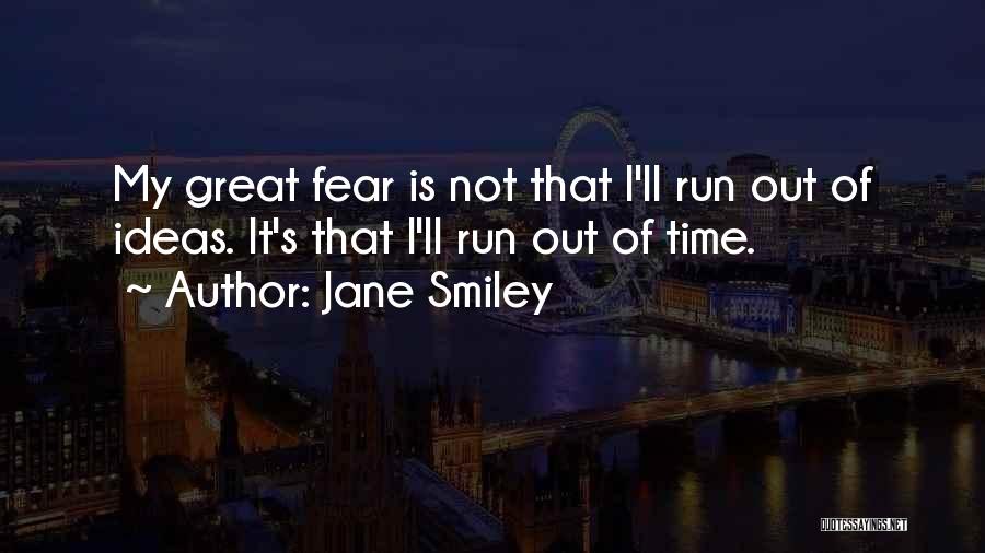 Time Running Out Quotes By Jane Smiley