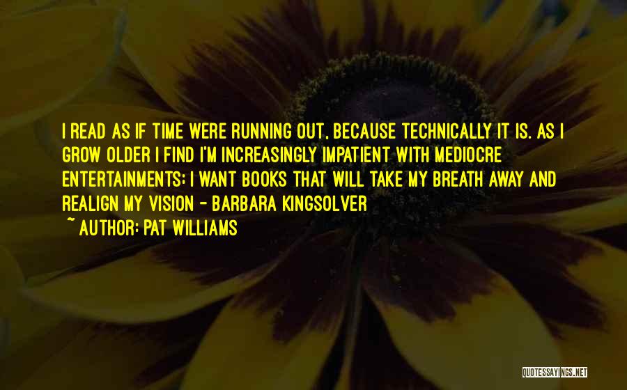 Time Running Out Quotes By Pat Williams