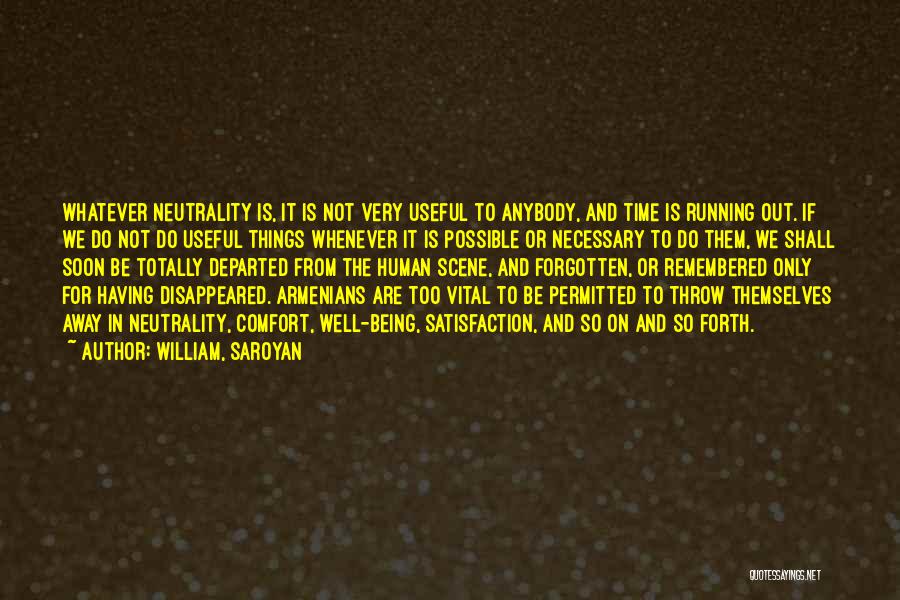 Time Running Out Quotes By William, Saroyan