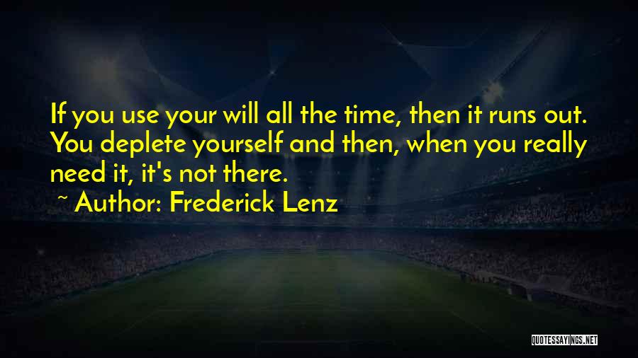 Time Runs Out Quotes By Frederick Lenz