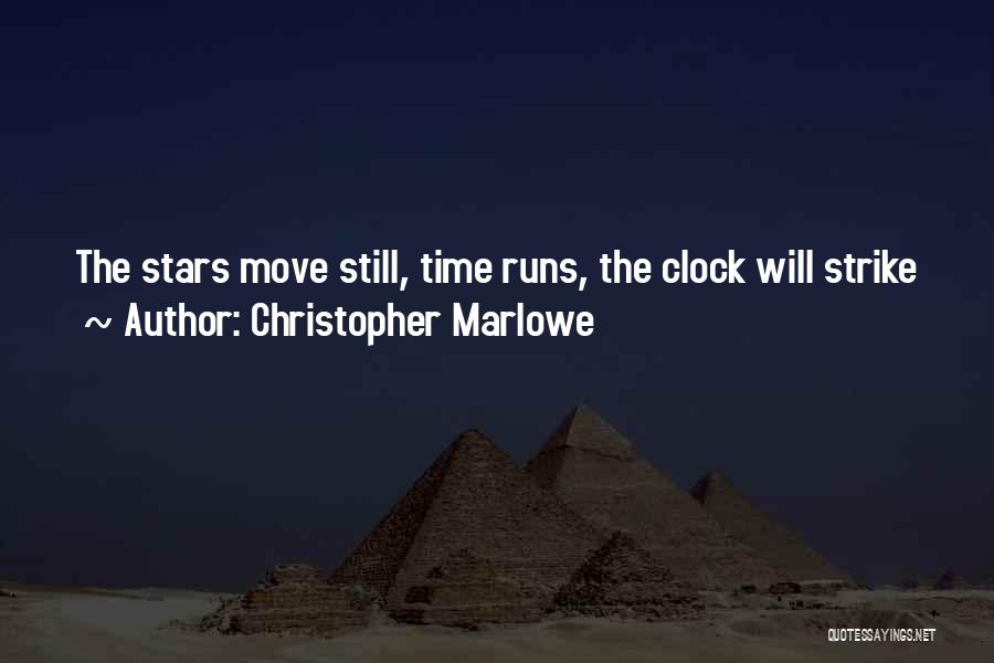 Time Runs Quotes By Christopher Marlowe