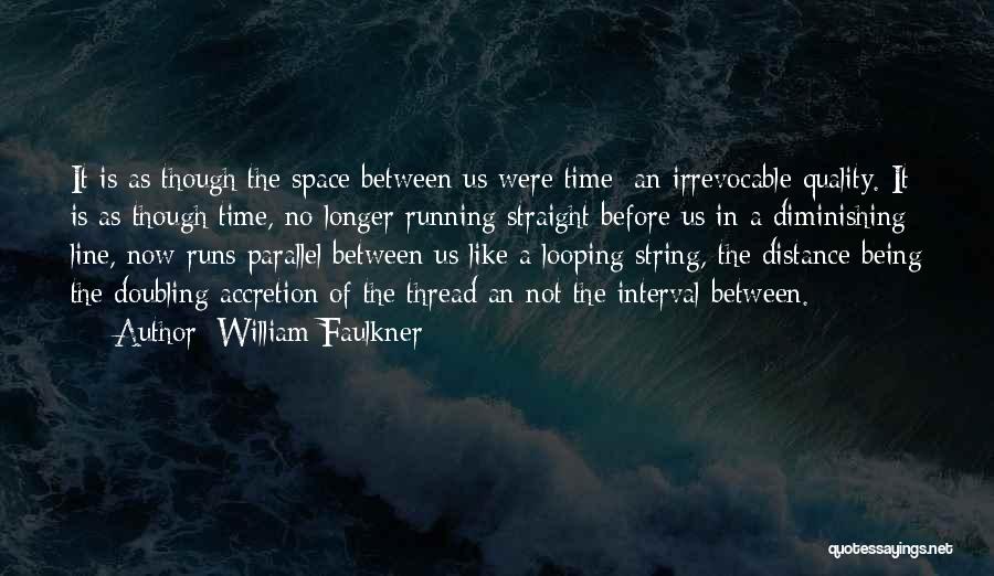 Time Runs Quotes By William Faulkner