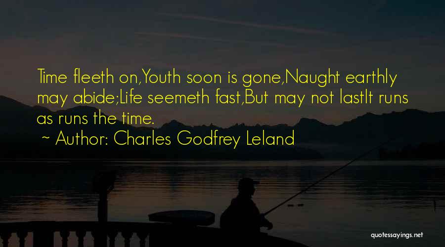 Time Runs So Fast Quotes By Charles Godfrey Leland