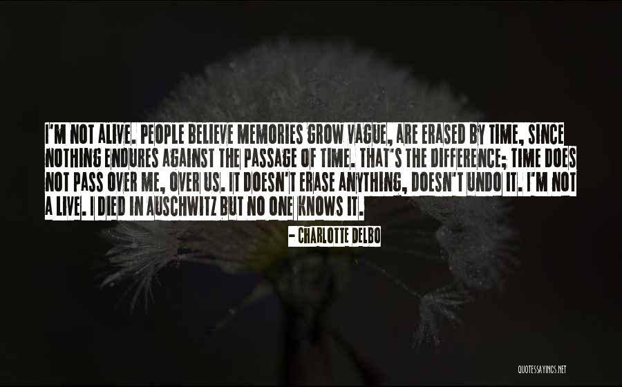 Time S Passage Quotes By Charlotte Delbo Time S Passage Quotes By Charlotte Delbo