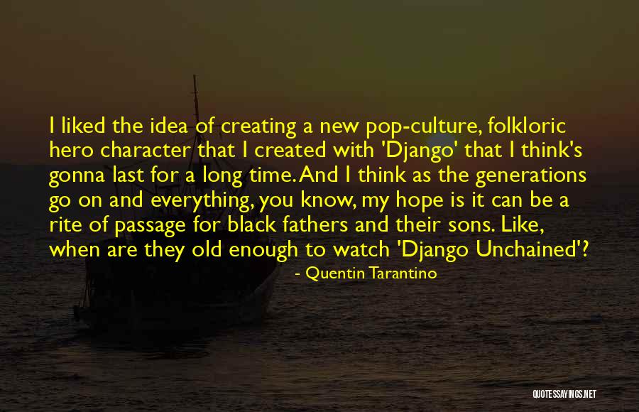 Time S Passage Quotes By Quentin Tarantino Time S Passage Quotes By Quentin Tarantino