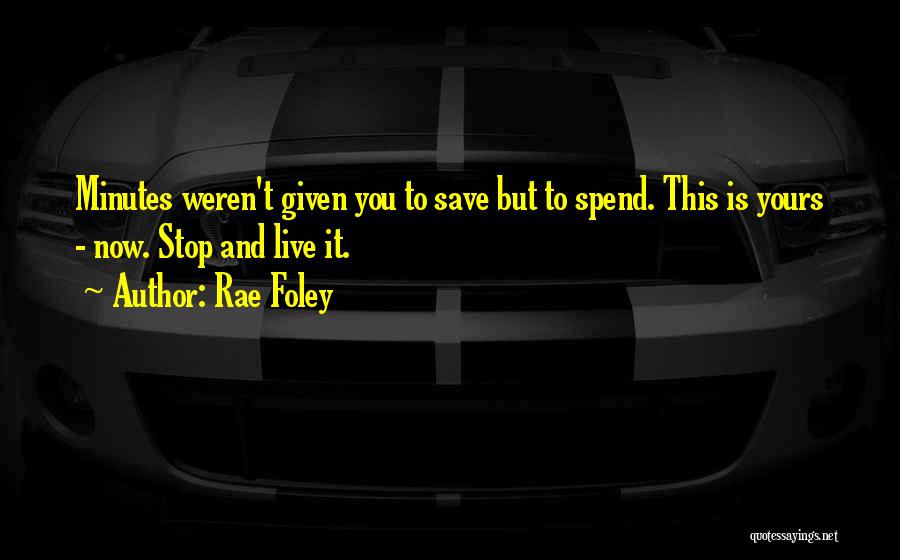 Time Save Quotes By Rae Foley