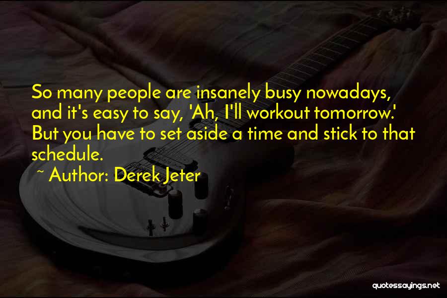 Time Schedule Quotes By Derek Jeter