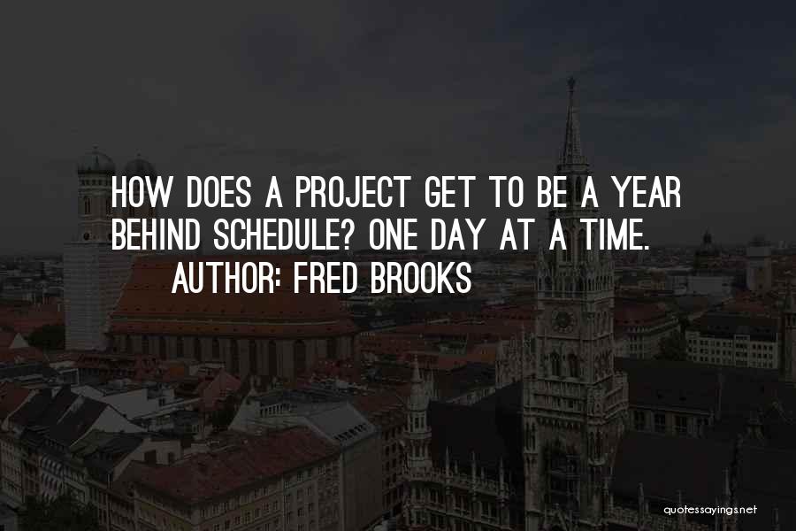 Time Schedule Quotes By Fred Brooks