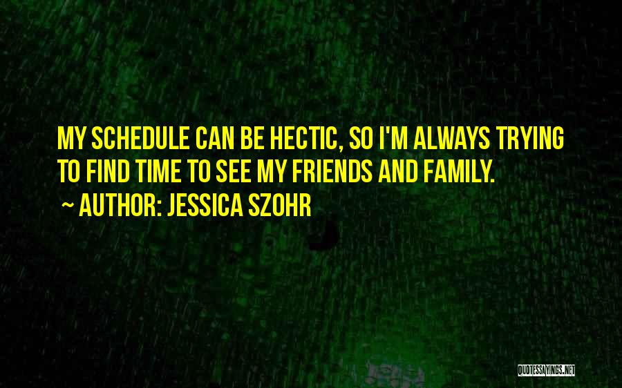 Time Schedule Quotes By Jessica Szohr