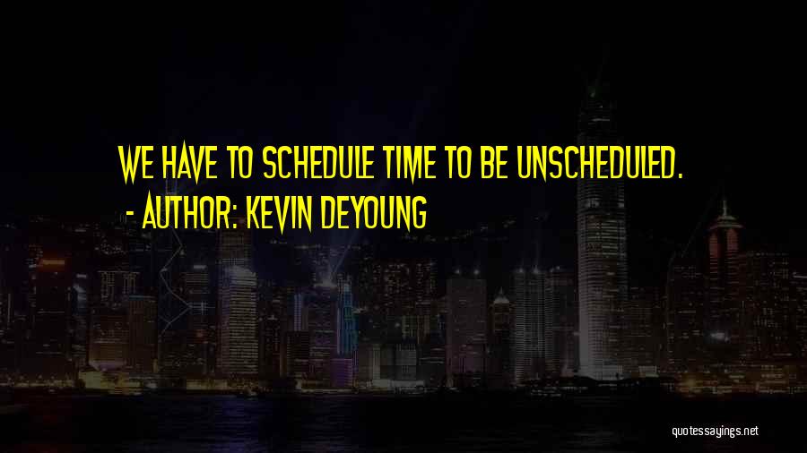 Time Schedule Quotes By Kevin DeYoung