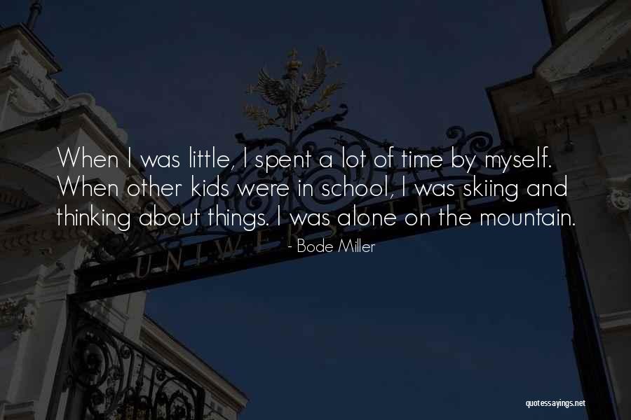 Time School Quotes By Bode Miller Time School Quotes By Bode Miller