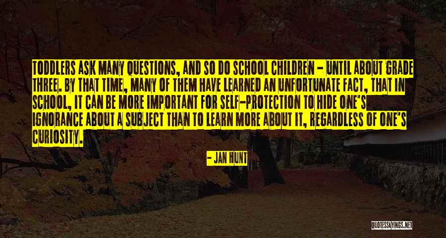 Time School Quotes By Jan Hunt Time School Quotes By Jan Hunt