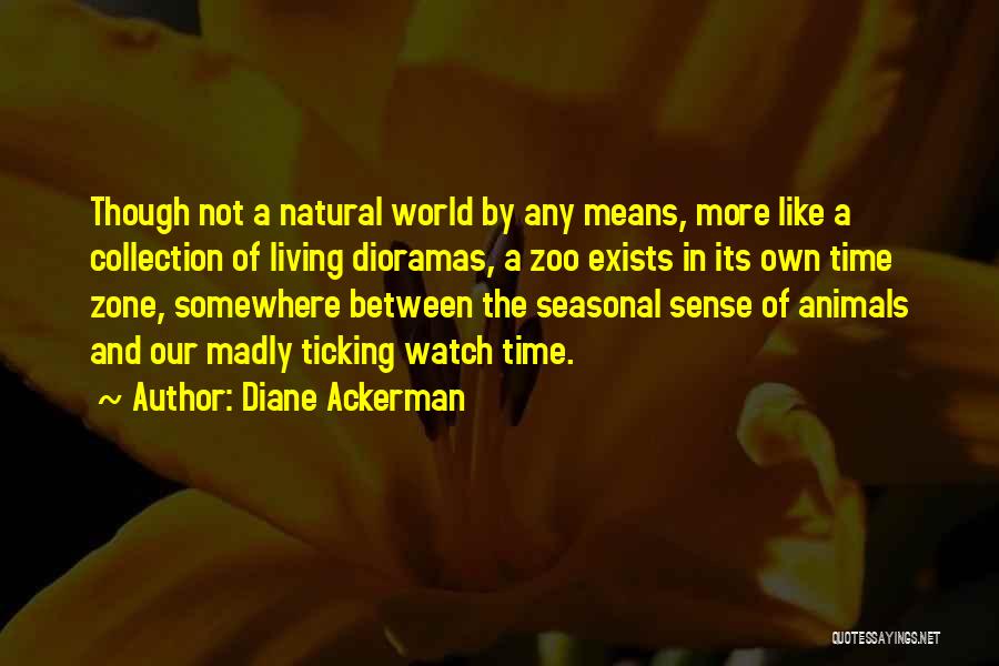 Time Sense Quotes By Diane Ackerman