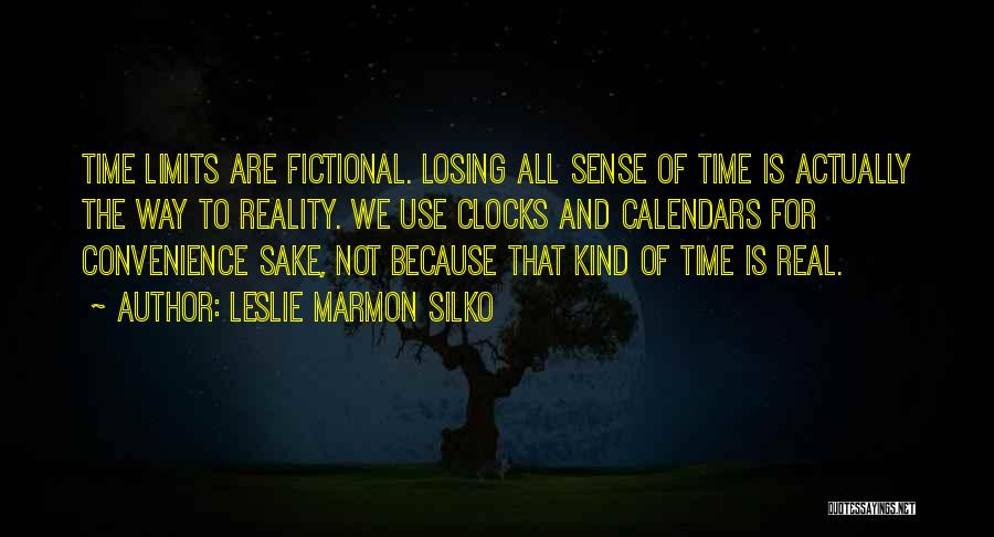 Time Sense Quotes By Leslie Marmon Silko