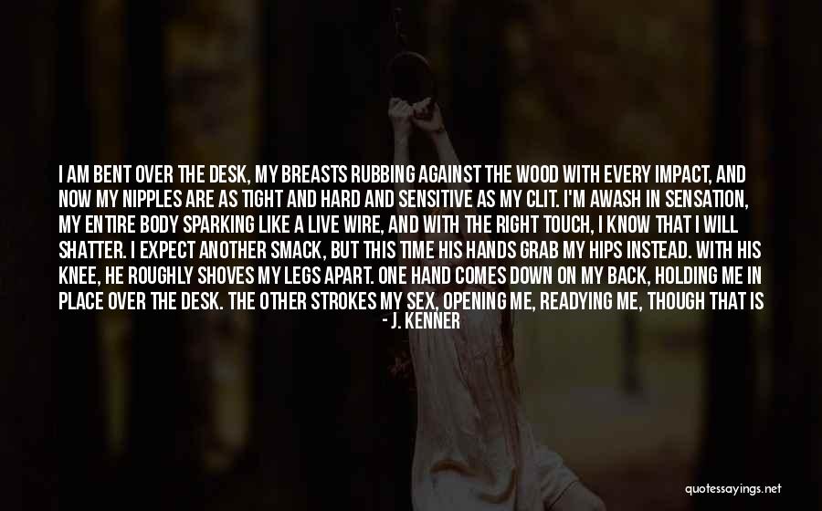 Time Sensitive Quotes By J. Kenner Time Sensitive Quotes By J. Kenner