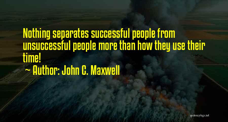 Time Separates Quotes By John C. Maxwell