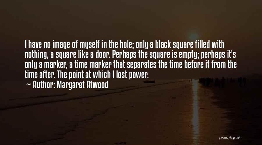 Time Separates Quotes By Margaret Atwood